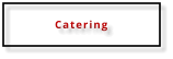 Catering